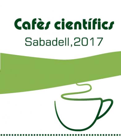 Cafès Científics. Sabadell, 2017