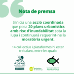 S’inicia una acció coordinada que posa 20 plans urbanístics amb risc d’inundabilitat sota la lupa i en torna a demanar la moratòria urgent